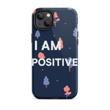 Motivational iPhone Case, law of Affirmation Mobile Case, Tough iPhone case "I am Positive"