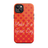 Motivational iPhone case, law of attraction Phone case  "Make it  a Great Day!" Tough Mobile case Case