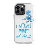 Motivational  iPhone case, Tough iPhone case "I Attract Money Naturally"