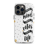 Tough iPhone case, Motivational iPhone Case Mind Vibes Life