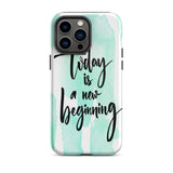 Inspiring quote iPhone Case, Durable Tough mobile phone case "Today is a new beginning"