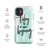 Inspiring quote iPhone Case, Durable Tough mobile phone case "Today is a new beginning"