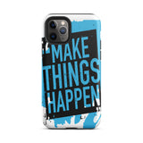 Motivational iPhone case, Durable Tough Mobile case " make Things Happen"
