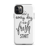 Motivational iPhone case, Durable Tough mobile phone case, "Everyday is a Fresh Start"