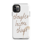 Motivational iPhone case, Tough  iPhone Case "Thought become Things"