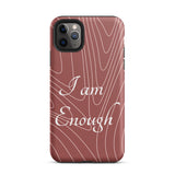 Motivational   iPhone Case, Tough iPhone case, Law of Affirmation Mobile case, "i am Enough"