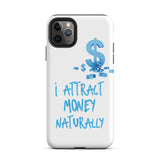 Motivational  iPhone case, Tough iPhone case "I Attract Money Naturally"