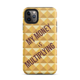 Motivational iPhone Case, Durable Crack proof iPhone Case , Tough iPhone case "My Money is Multiplying"