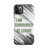 Durable Crack proof iPhone  Case "I am surrounded by Luxury" Motivational  Mobile Case