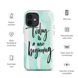 Inspiring quote iPhone Case, Durable Tough mobile phone case "Today is a new beginning"