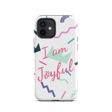 Motivational iPhone Case, Law of Affirmation iPhone Case, Tough iPhone case "I am Joyful"