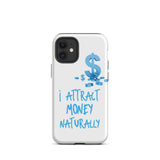 Motivational  iPhone case, Tough iPhone case "I Attract Money Naturally"