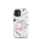 Motivational iPhone Case, Law of Affirmation iPhone Case, Tough iPhone case "I am Joyful"