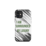 Durable Crack proof iPhone  Case "I am surrounded by Luxury" Motivational  Mobile Case