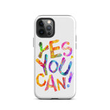 Motivational iPhone case, Tough Mobile case " Yes You Can"