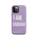 Motivational iPhone Case, Durable Tough iPhone case "I am Enough"
