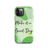 Motivational iPhone Case , Tough iPhone case, Make it a Great Day