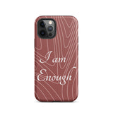 Motivational   iPhone Case, Tough iPhone case, Law of Affirmation Mobile case, "i am Enough"