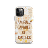 Durable Crack proof iPhone Case, Law of Affirmation Mobile case Tough iPhone case "I am fully capable of success"