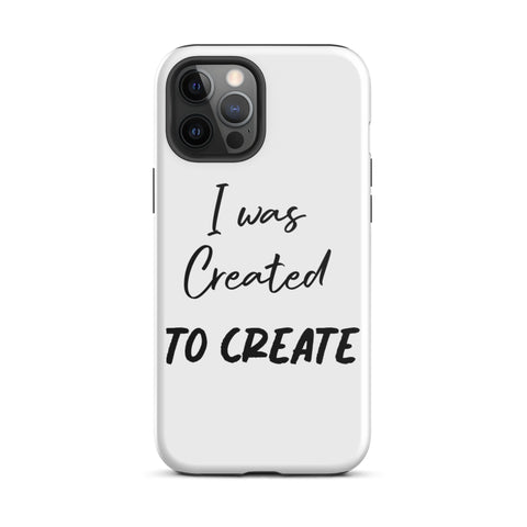 Motivational iPhone Case, Tough iPhone case " I was Created to Create"