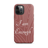 Motivational   iPhone Case, Tough iPhone case, Law of Affirmation Mobile case, "i am Enough"