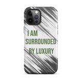 Durable Crack proof iPhone  Case "I am surrounded by Luxury" Motivational  Mobile Case