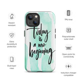 Inspiring quote iPhone Case, Durable Tough mobile phone case "Today is a new beginning"