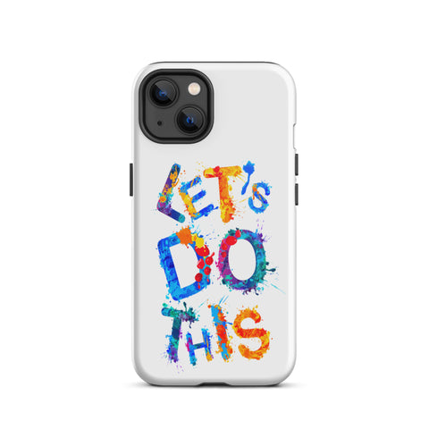 Motivational iPhone case, Tough Mobile phone case "Let's Do this"