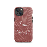 Motivational   iPhone Case, Tough iPhone case, Law of Affirmation Mobile case, "i am Enough"