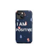 Motivational iPhone Case, law of Affirmation Mobile Case, Tough iPhone case "I am Positive"