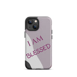 Tough iPhone case,  Law of Affirmation Mobile case, Durable Crack proof iPhone  Case  "I am Blessed"
