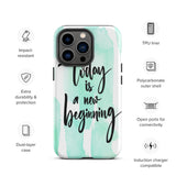 Inspiring quote iPhone Case, Durable Tough mobile phone case "Today is a new beginning"