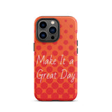 Motivational iPhone case, law of attraction Phone case  "Make it  a Great Day!" Tough Mobile case Case