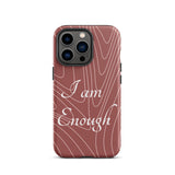 Motivational   iPhone Case, Tough iPhone case, Law of Affirmation Mobile case, "i am Enough"