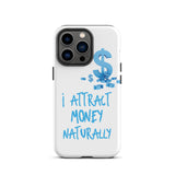 Motivational  iPhone case, Tough iPhone case "I Attract Money Naturally"