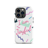 Motivational iPhone Case, Law of Affirmation iPhone Case, Tough iPhone case "I am Joyful"