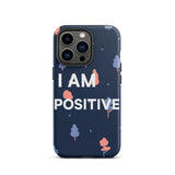 Motivational iPhone Case, law of Affirmation Mobile Case, Tough iPhone case "I am Positive"