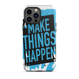 Motivational iPhone case, Durable Tough Mobile case " make Things Happen"
