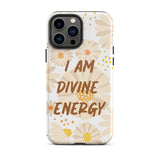 Tough iPhone case ,  "I am Divine Energy" Positive Affirmation iPhone case