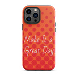 Motivational iPhone case, law of attraction Phone case  "Make it  a Great Day!" Tough Mobile case Case