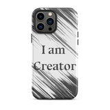 Tough Durable iPhone case "I am Creator" Motivational iPhone Case