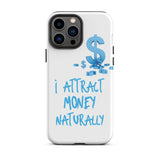 Motivational  iPhone case, Tough iPhone case "I Attract Money Naturally"