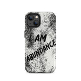 Affirmation quote iPhone Case, Durable Crack proof iPhone  Case  Tough iPhone case "I Am Abundance"