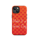 Motivational iPhone case, law of attraction Phone case  "Make it  a Great Day!" Tough Mobile case Case