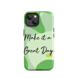 Motivational iPhone Case , Tough iPhone case, Make it a Great Day