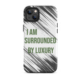 Durable Crack proof iPhone  Case "I am surrounded by Luxury" Motivational  Mobile Case