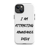 Positive Affirmation  iPhone Case,  Durable Crack proof iPhone  Case iPhone case  Motivational mobile phone case "I am Attracting Abundance"