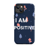 Motivational iPhone Case, law of Affirmation Mobile Case, Tough iPhone case "I am Positive"