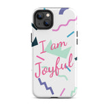 Motivational iPhone Case, Law of Affirmation iPhone Case, Tough iPhone case "I am Joyful"