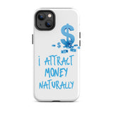 Motivational  iPhone case, Tough iPhone case "I Attract Money Naturally"